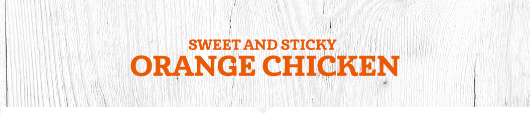 Sweet and Sticky Orange Chicken