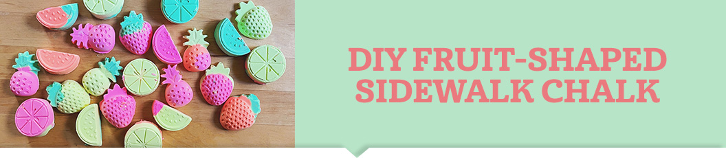 DIY Fruit-Shaped Sidewalk Chalk